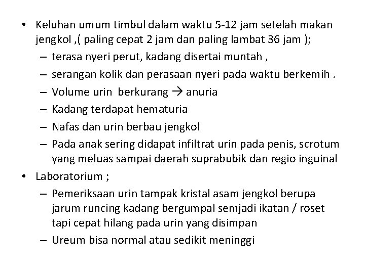 • Keluhan umum timbul dalam waktu 5 -12 jam setelah makan jengkol , • Keluhan umum timbul dalam waktu 5 -12 jam setelah makan jengkol ,