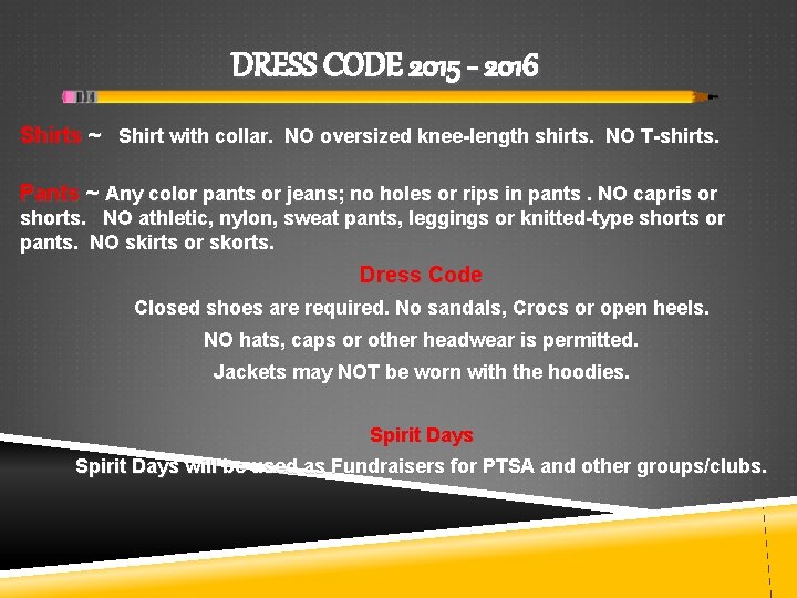 DRESS CODE 2015 - 2016 Shirts ~ Shirt with collar. NO oversized knee-length shirts.