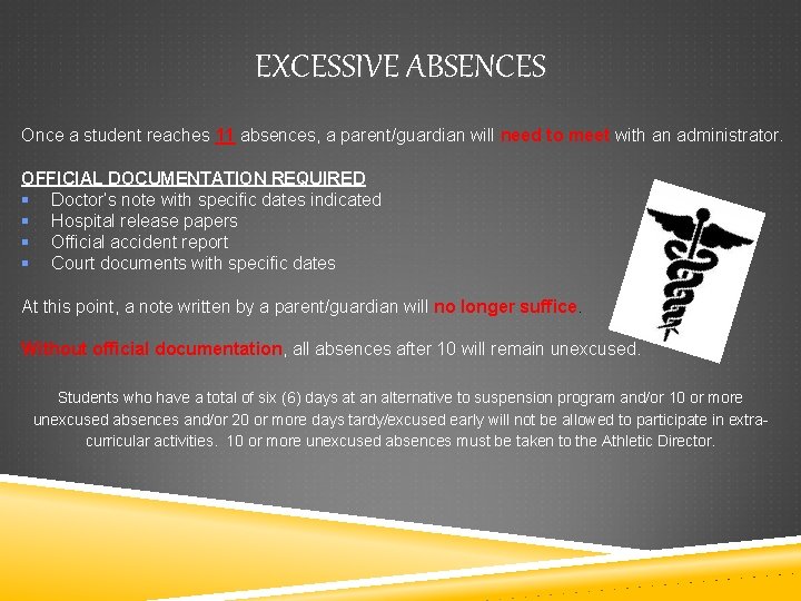 EXCESSIVE ABSENCES Once a student reaches 11 absences, a parent/guardian will need to meet