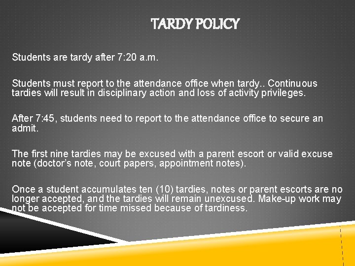 TARDY POLICY Students are tardy after 7: 20 a. m. Students must report to