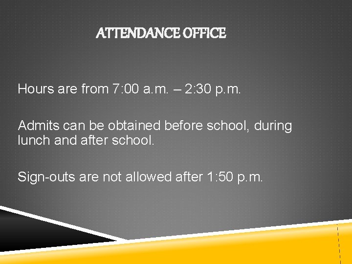 ATTENDANCE OFFICE Hours are from 7: 00 a. m. – 2: 30 p. m.