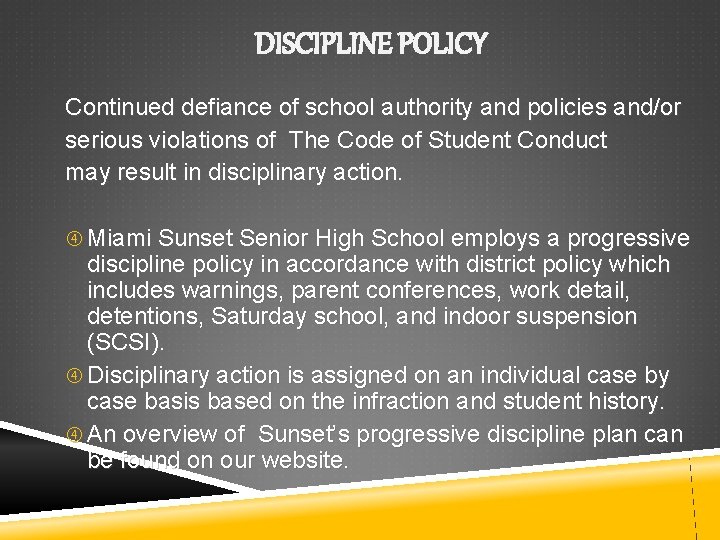 DISCIPLINE POLICY Continued defiance of school authority and policies and/or serious violations of The