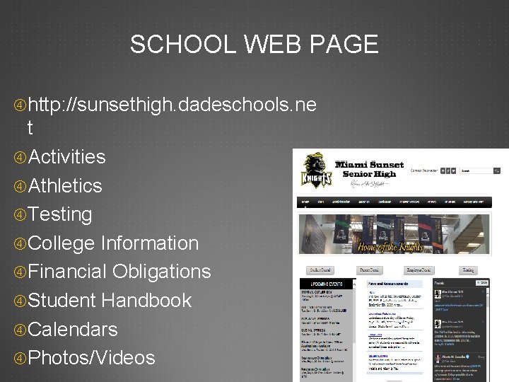 SCHOOL WEB PAGE http: //sunsethigh. dadeschools. ne t Activities Athletics Testing College Information Financial