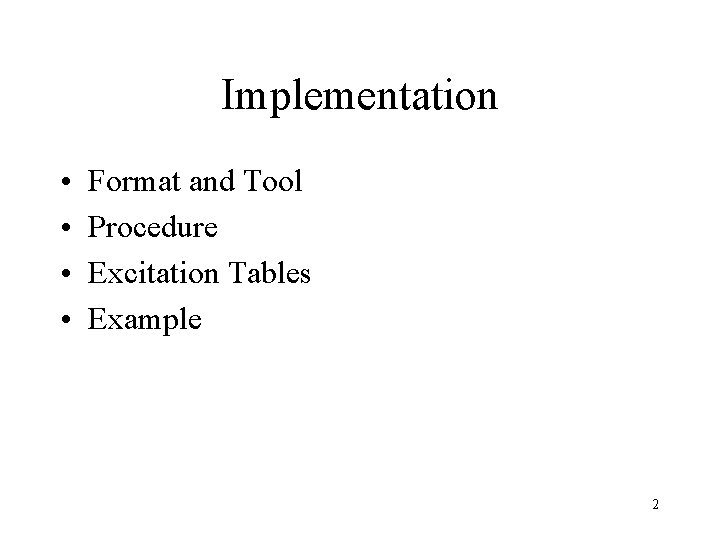 Implementation • • Format and Tool Procedure Excitation Tables Example 2 
