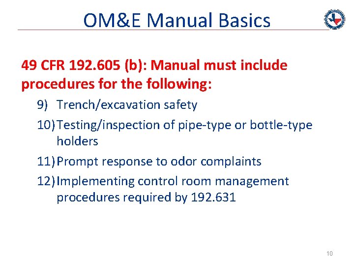 OM&E Manual Basics 49 CFR 192. 605 (b): Manual must include procedures for the