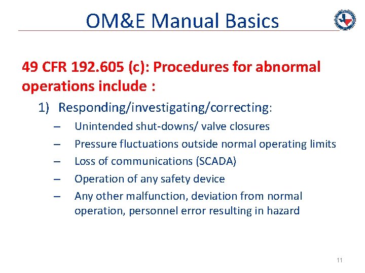 OM&E Manual Basics 49 CFR 192. 605 (c): Procedures for abnormal operations include :