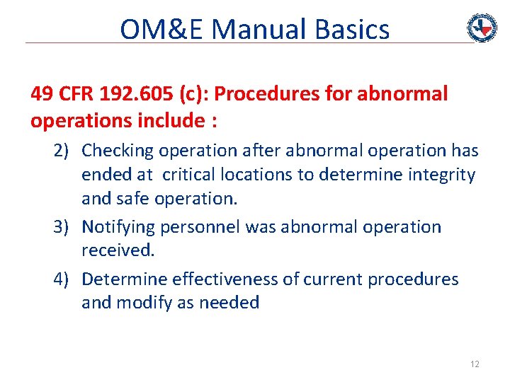 OM&E Manual Basics 49 CFR 192. 605 (c): Procedures for abnormal operations include :