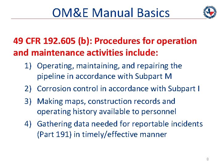 OM&E Manual Basics 49 CFR 192. 605 (b): Procedures for operation and maintenance activities