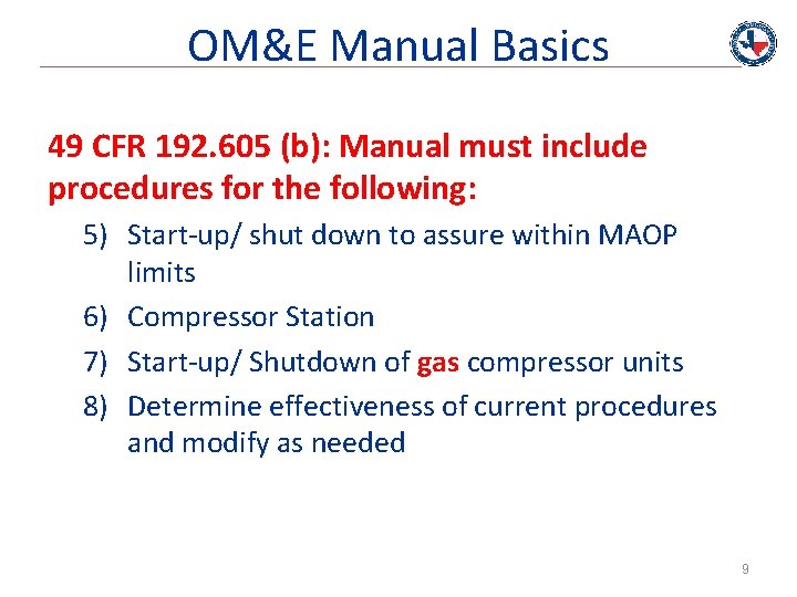 OM&E Manual Basics 49 CFR 192. 605 (b): Manual must include procedures for the