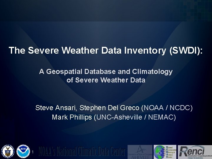 The Severe Weather Data Inventory (SWDI): A Geospatial Database and Climatology of Severe Weather