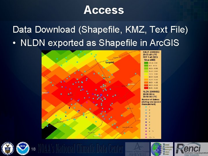 Access Data Download (Shapefile, KMZ, Text File) • NLDN exported as Shapefile in Arc.