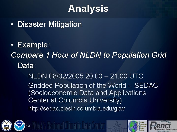 Analysis • Disaster Mitigation • Example: Compare 1 Hour of NLDN to Population Grid