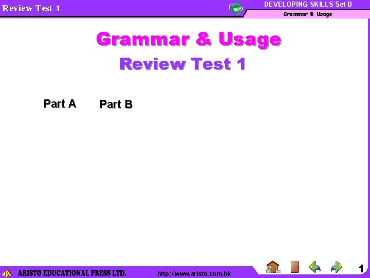 DEVELOPING SKILLS Set B Review Test 1 Grammar & Usage Review Test 1 Part