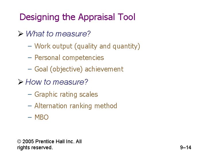 Designing the Appraisal Tool Ø What to measure? – Work output (quality and quantity)