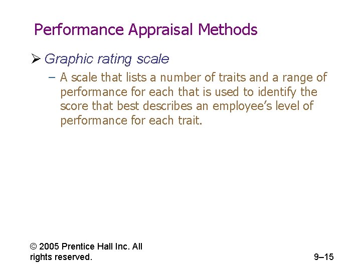 Performance Appraisal Methods Ø Graphic rating scale – A scale that lists a number