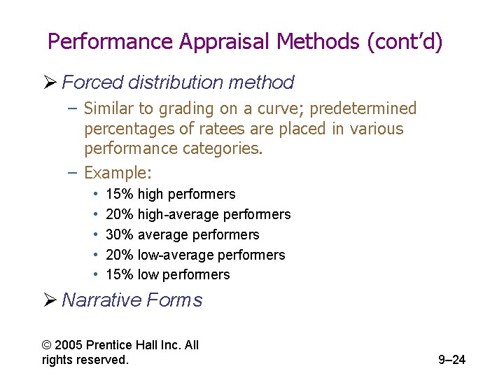 Performance Appraisal Methods (cont’d) Ø Forced distribution method – Similar to grading on a