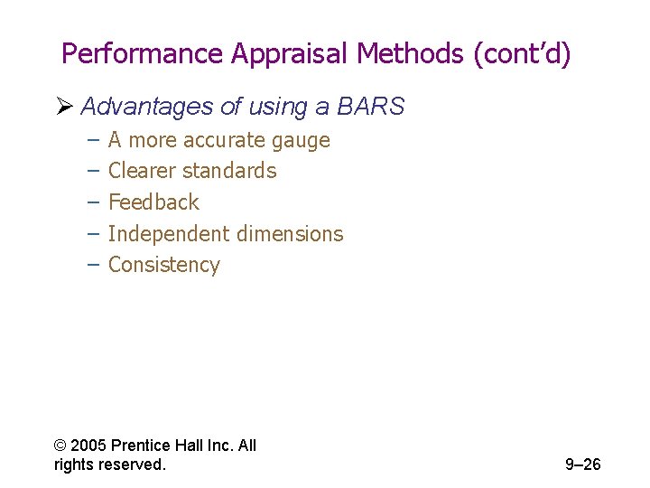 Performance Appraisal Methods (cont’d) Ø Advantages of using a BARS – – – A