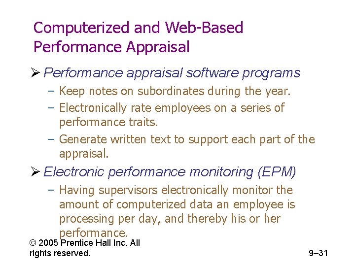 Computerized and Web-Based Performance Appraisal Ø Performance appraisal software programs – Keep notes on