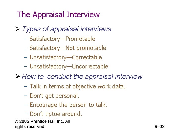 The Appraisal Interview Ø Types of appraisal interviews – Satisfactory—Promotable – Satisfactory—Not promotable –