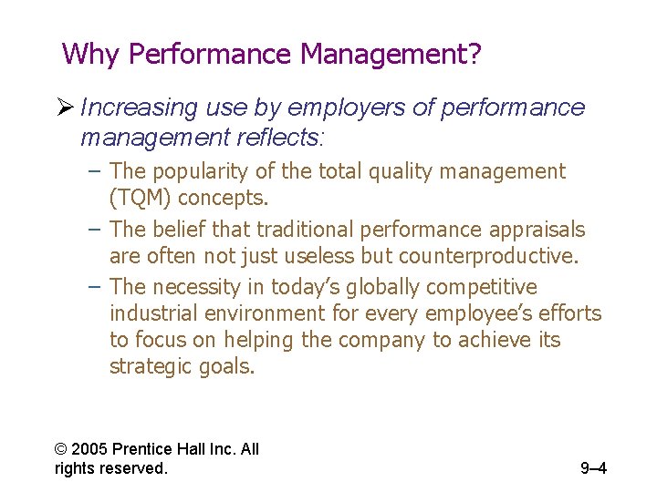Why Performance Management? Ø Increasing use by employers of performance management reflects: – The