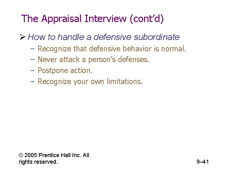 The Appraisal Interview (cont’d) Ø How to handle a defensive subordinate – – Recognize