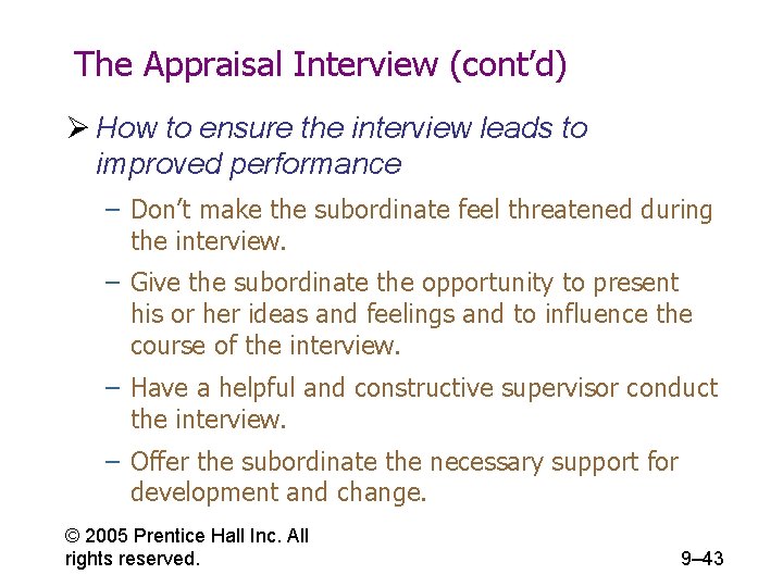 The Appraisal Interview (cont’d) Ø How to ensure the interview leads to improved performance