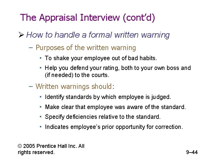 The Appraisal Interview (cont’d) Ø How to handle a formal written warning – Purposes