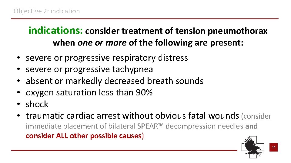Objective 2: indications: consider treatment of tension pneumothorax when one or more of the Objective 2: indications: consider treatment of tension pneumothorax when one or more of the