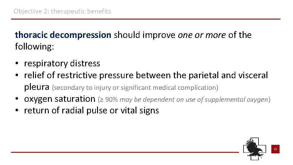 Objective 2: therapeutic benefits thoracic decompression should improve one or more of the following: Objective 2: therapeutic benefits thoracic decompression should improve one or more of the following: