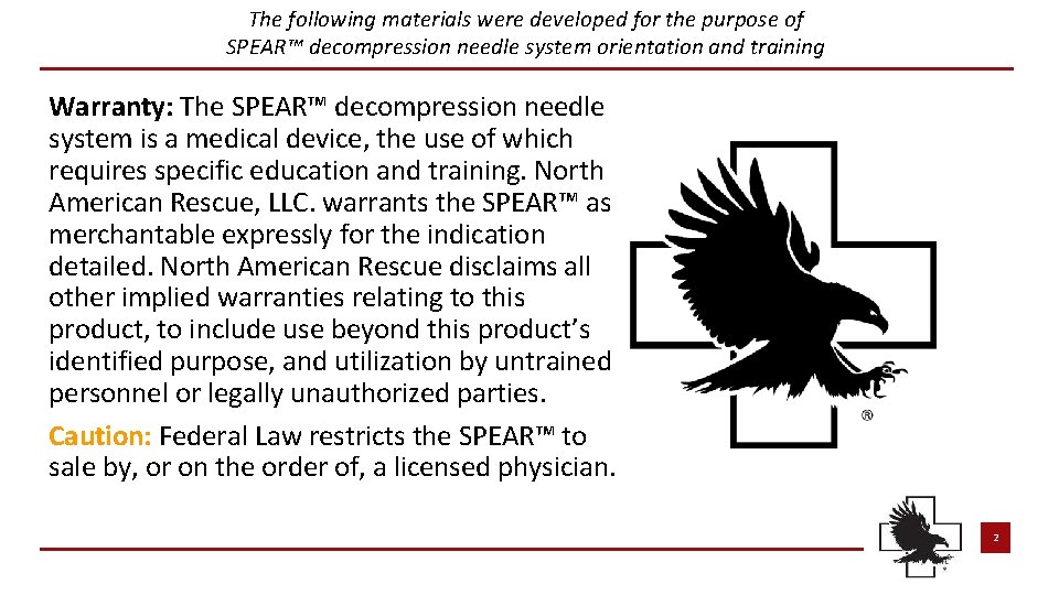 The following materials were developed for the purpose of SPEAR™ decompression needle system orientation The following materials were developed for the purpose of SPEAR™ decompression needle system orientation