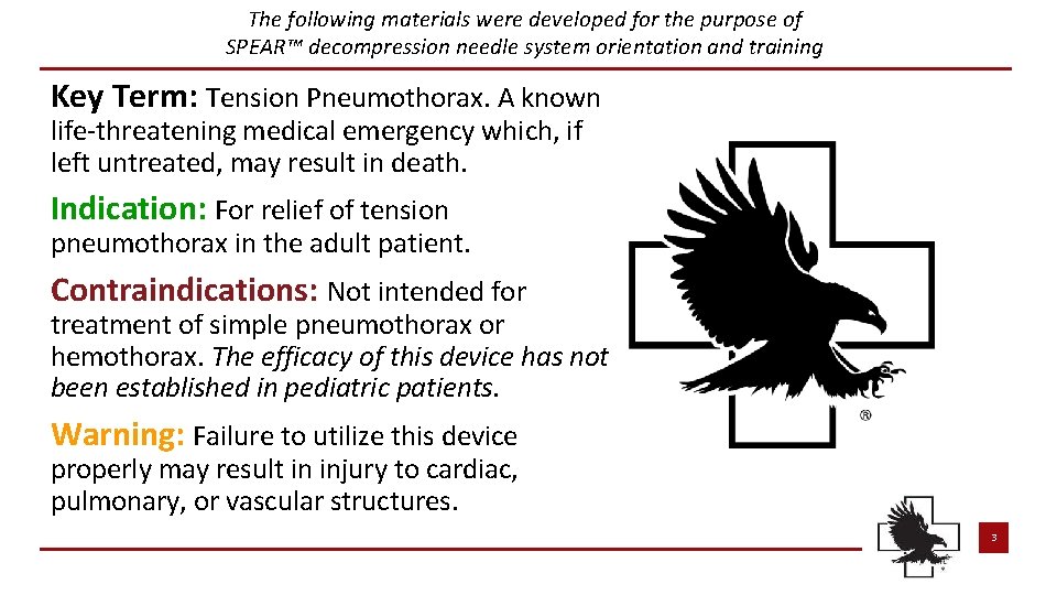 The following materials were developed for the purpose of SPEAR™ decompression needle system orientation The following materials were developed for the purpose of SPEAR™ decompression needle system orientation