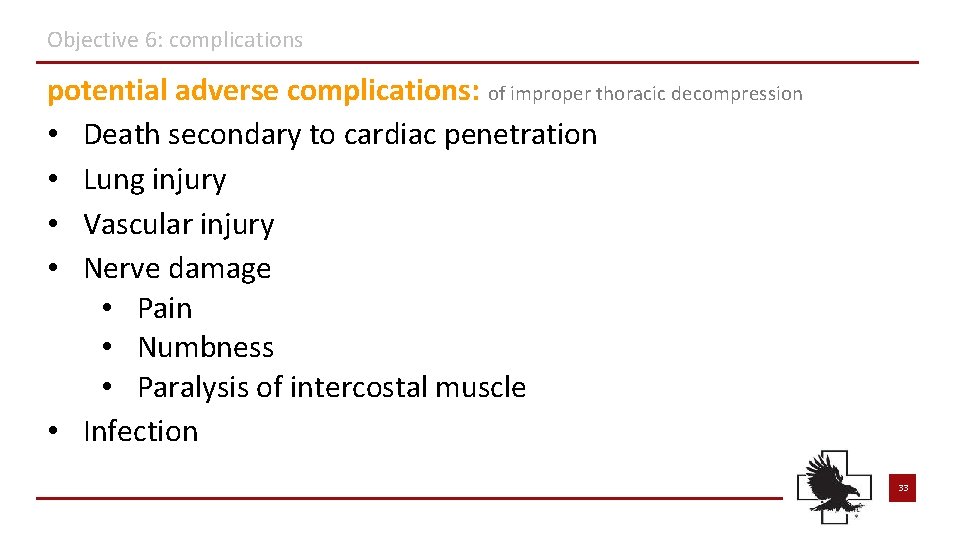 Objective 6: complications potential adverse complications: of improper thoracic decompression • Death secondary to Objective 6: complications potential adverse complications: of improper thoracic decompression • Death secondary to