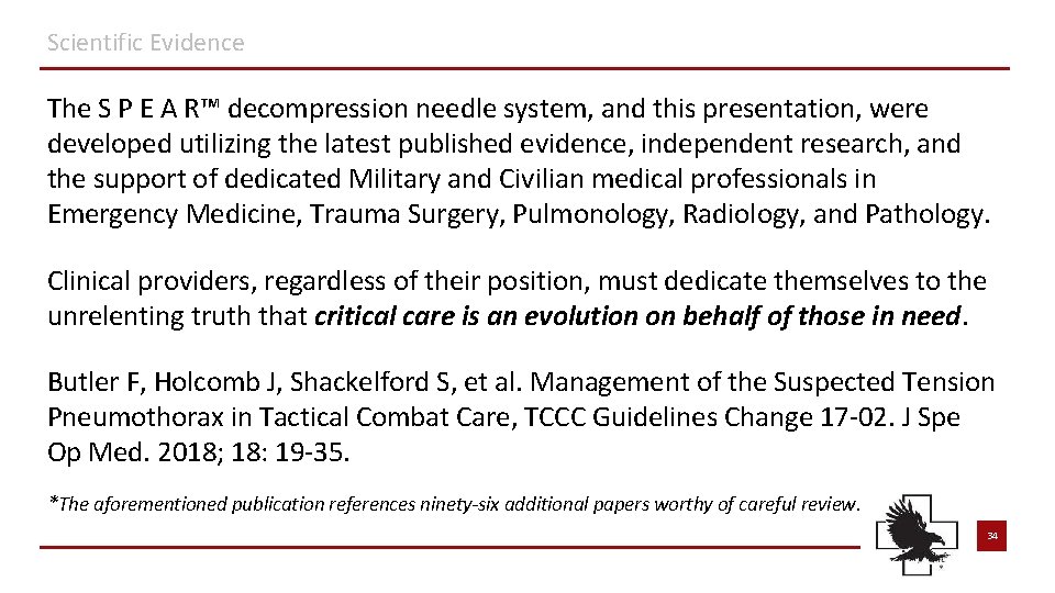 Scientific Evidence The S P E A R™ decompression needle system, and this presentation, Scientific Evidence The S P E A R™ decompression needle system, and this presentation,