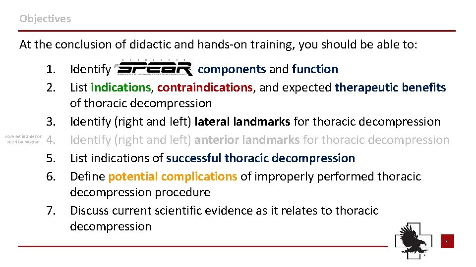 Objectives At the conclusion of didactic and hands-on training, you should be able to: Objectives At the conclusion of didactic and hands-on training, you should be able to: