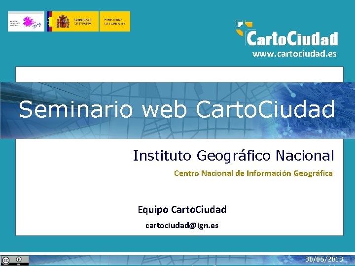 www. cartociudad. es Seminario web Carto. Ciudad Instituto Geográfico Nacional Centro Nacional de Información