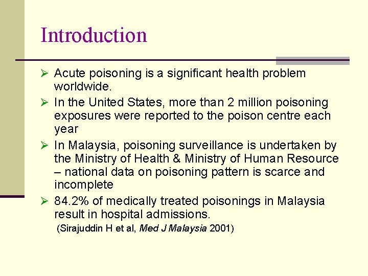 Introduction Ø Acute poisoning is a significant health problem worldwide. Ø In the United