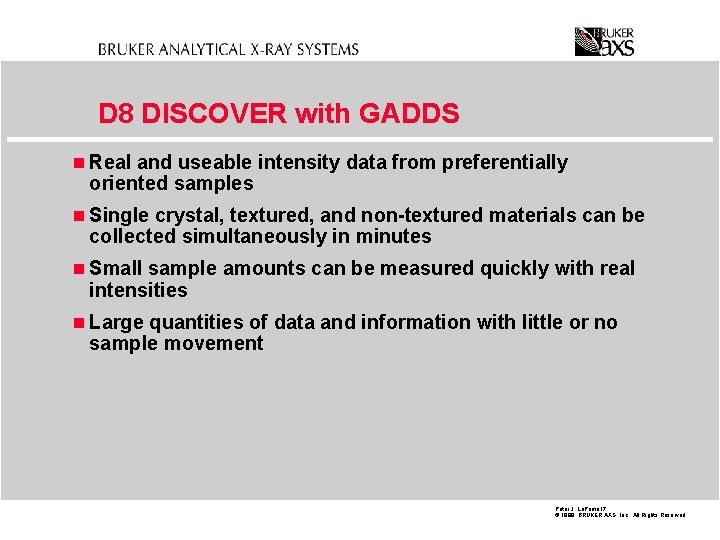 D 8 DISCOVER with GADDS n Real and useable intensity data from preferentially oriented