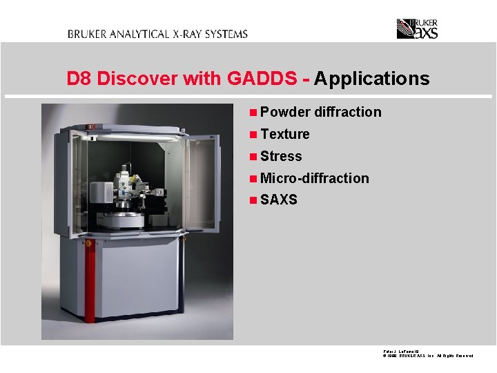 D 8 Discover with GADDS - Applications n Powder diffraction n Texture n Stress