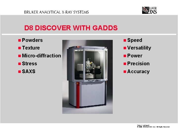 D 8 DISCOVER WITH GADDS n Powders n Speed n Texture n Versatility n