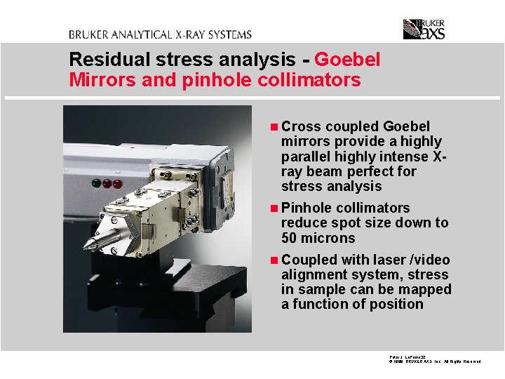Residual stress analysis - Goebel Mirrors and pinhole collimators n Cross coupled Goebel mirrors