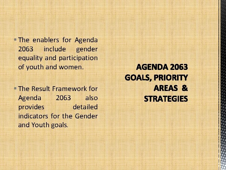 § The enablers for Agenda 2063 include gender equality and participation of youth and