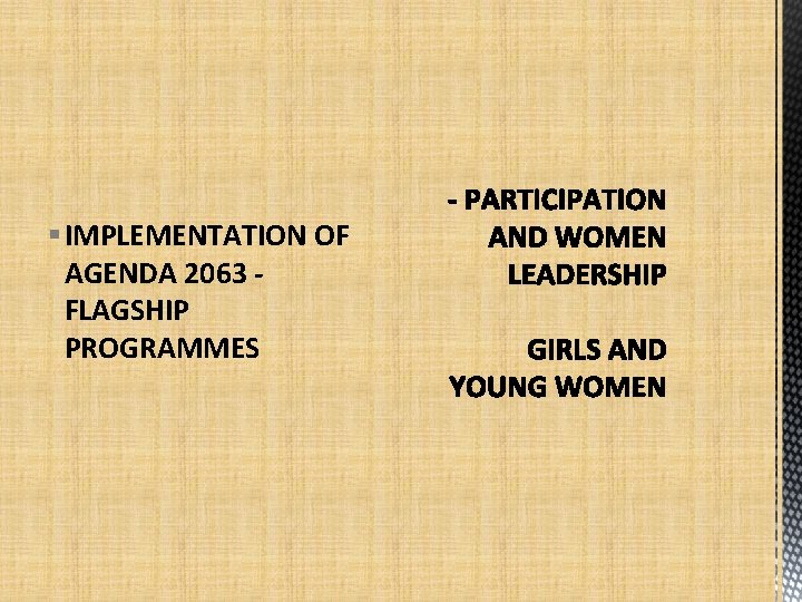 § IMPLEMENTATION OF AGENDA 2063 - FLAGSHIP PROGRAMMES 