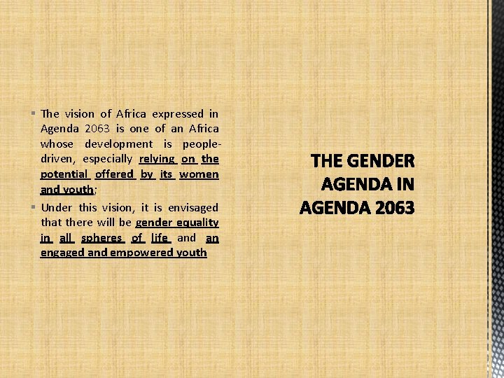 § The vision of Africa expressed in Agenda 2063 is one of an Africa