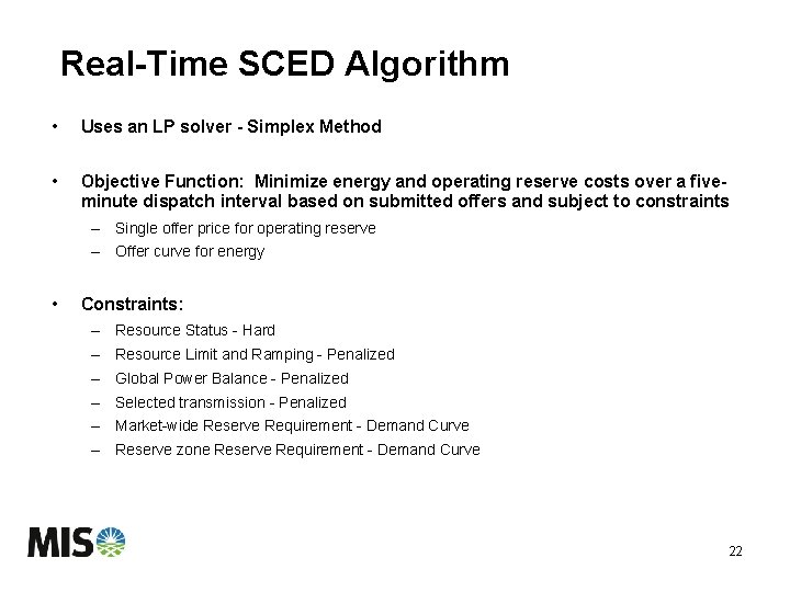 Real-Time SCED Algorithm • Uses an LP solver - Simplex Method • Objective Function:
