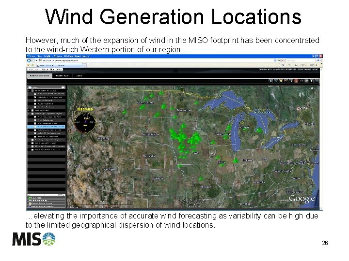 Wind Generation Locations However, much of the expansion of wind in the MISO footprint