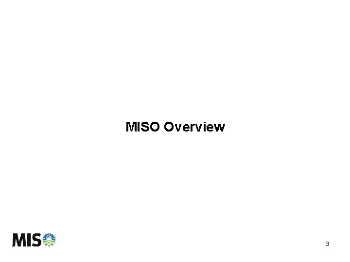 MISO Overview 3 