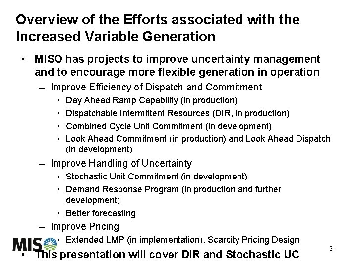 Overview of the Efforts associated with the Increased Variable Generation • MISO has projects