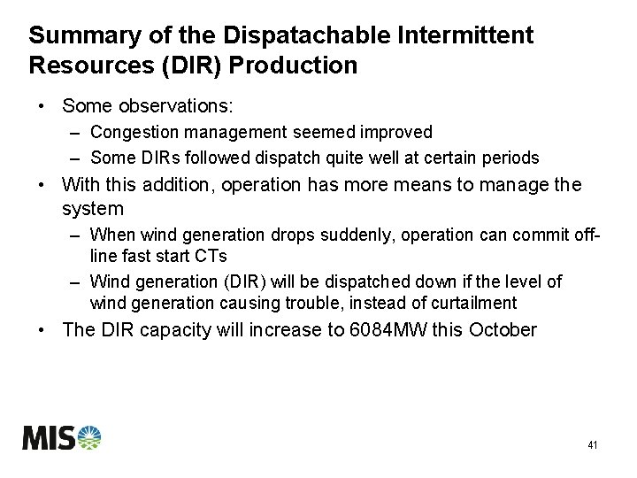 Summary of the Dispatachable Intermittent Resources (DIR) Production • Some observations: – Congestion management