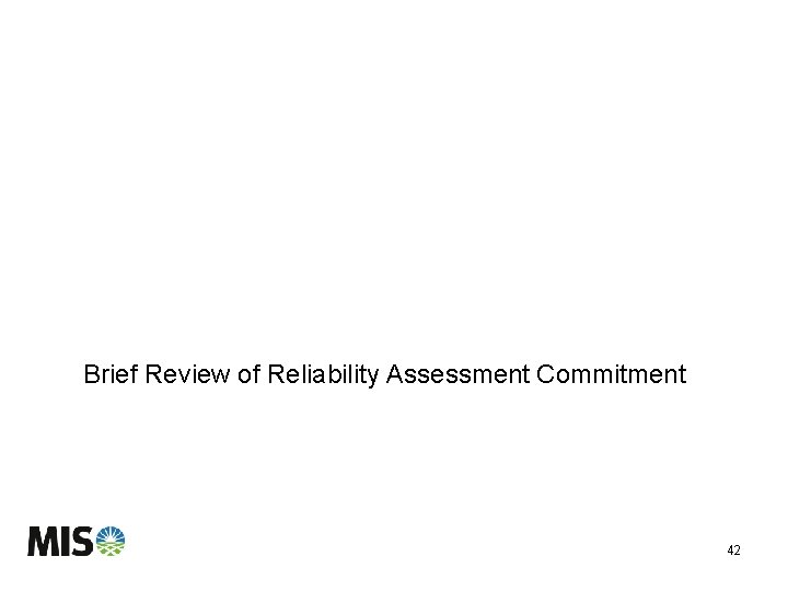 Brief Review of Reliability Assessment Commitment 42 