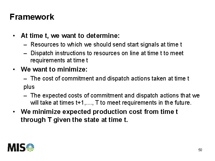 Framework • At time t, we want to determine: – Resources to which we